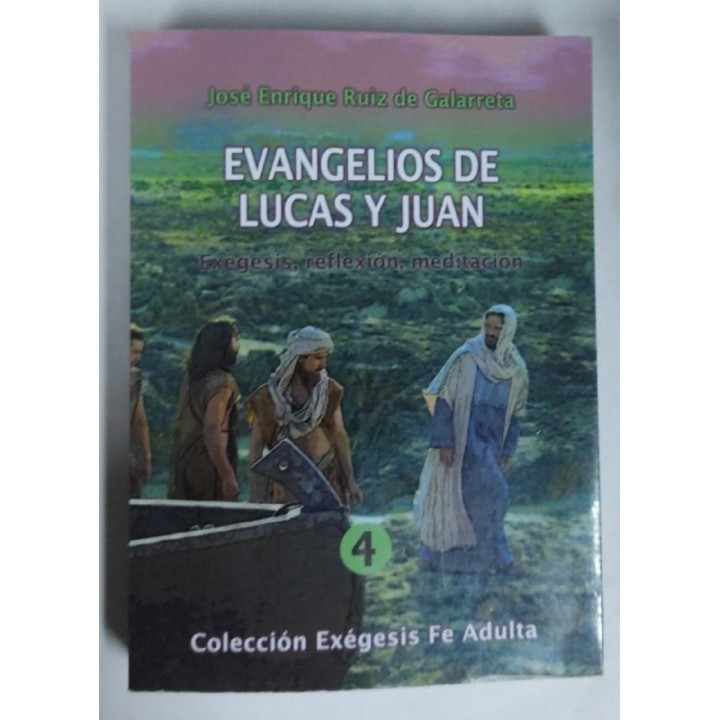 Evangelios de Lucas y Juan. Exegesis, reflexion, meditacion. 4